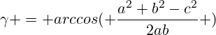 \gamma = arccos( \frac{a^2+b^2-c^2}{2ab} )