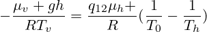 -\frac{\mu_v gh}{RT_v}=\frac{q_{12}\mu_h }{R}(\frac{1}{T_0}-\frac{1}{T_h})