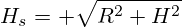 H_s= \sqrt{R^2+H^2}