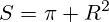 S=\pi R^2