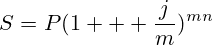 S=P(1 + \frac{j}{m})^{mn}