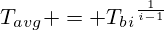 T_{avg} = {T_b_i}^{\frac{1}{i-1}}