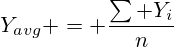 Y_{avg} = \frac{\sum Y_i}{n}