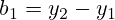 b_1=y_2-y_1