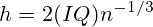 h=2(IQ)n^{-1/3}