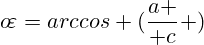 o\!\varepsilon=arccos ({a \over c} )